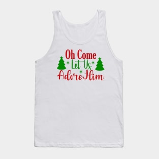 Christmas 9 - Oh come on, let us adore him! Tank Top